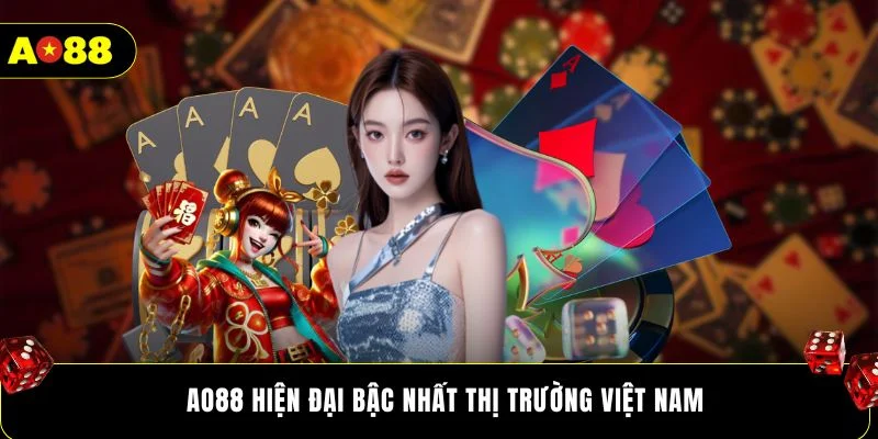 AO88 hiện đại bậc nhất thị trường Việt Nam